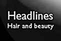 Headlines Hair and Beauty
